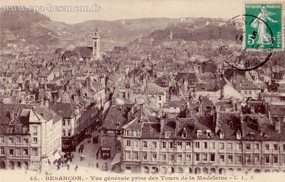 43. - BESANÇON. - Vue générale prise des Tours de la Madeleine